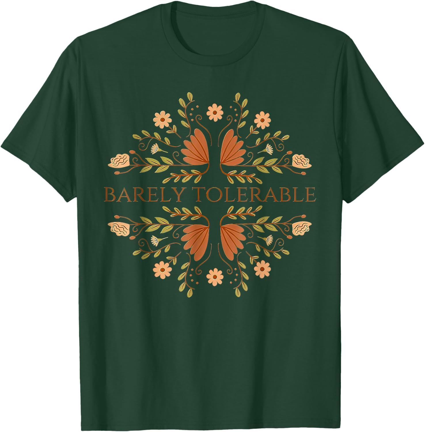 Barely Tolerable T-Shirt - T-Shirt | Forest