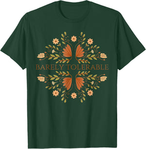 Barely Tolerable T-Shirt - T-Shirt | Forest