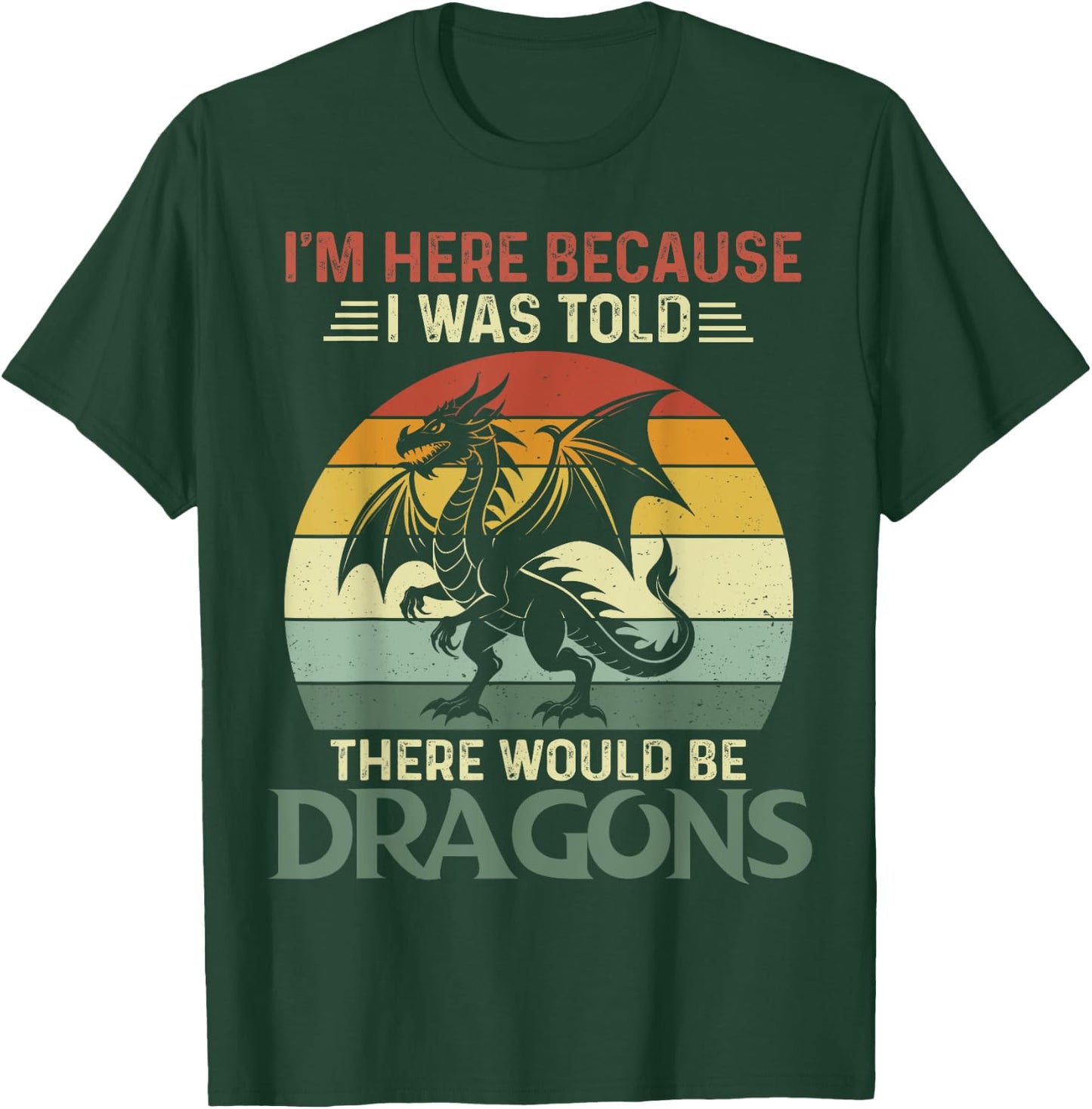 I Was Told There Would Be Dragons Shirt flying dragon T-Shirt - T-Shirt | Forest