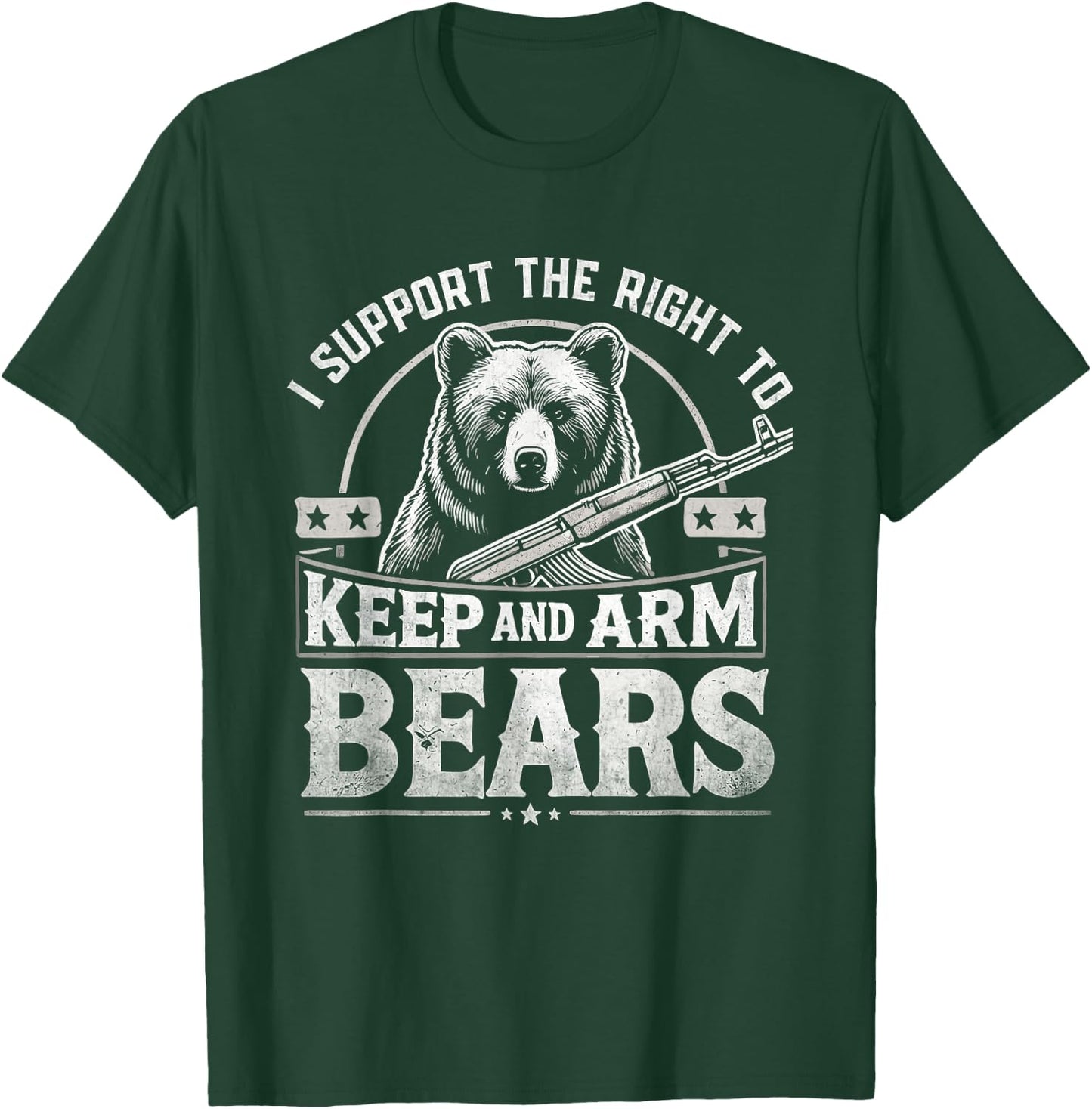 I Support the Right to Keep and Arm Bears Funny Meme Design T-Shirt - T-Shirt | Forest