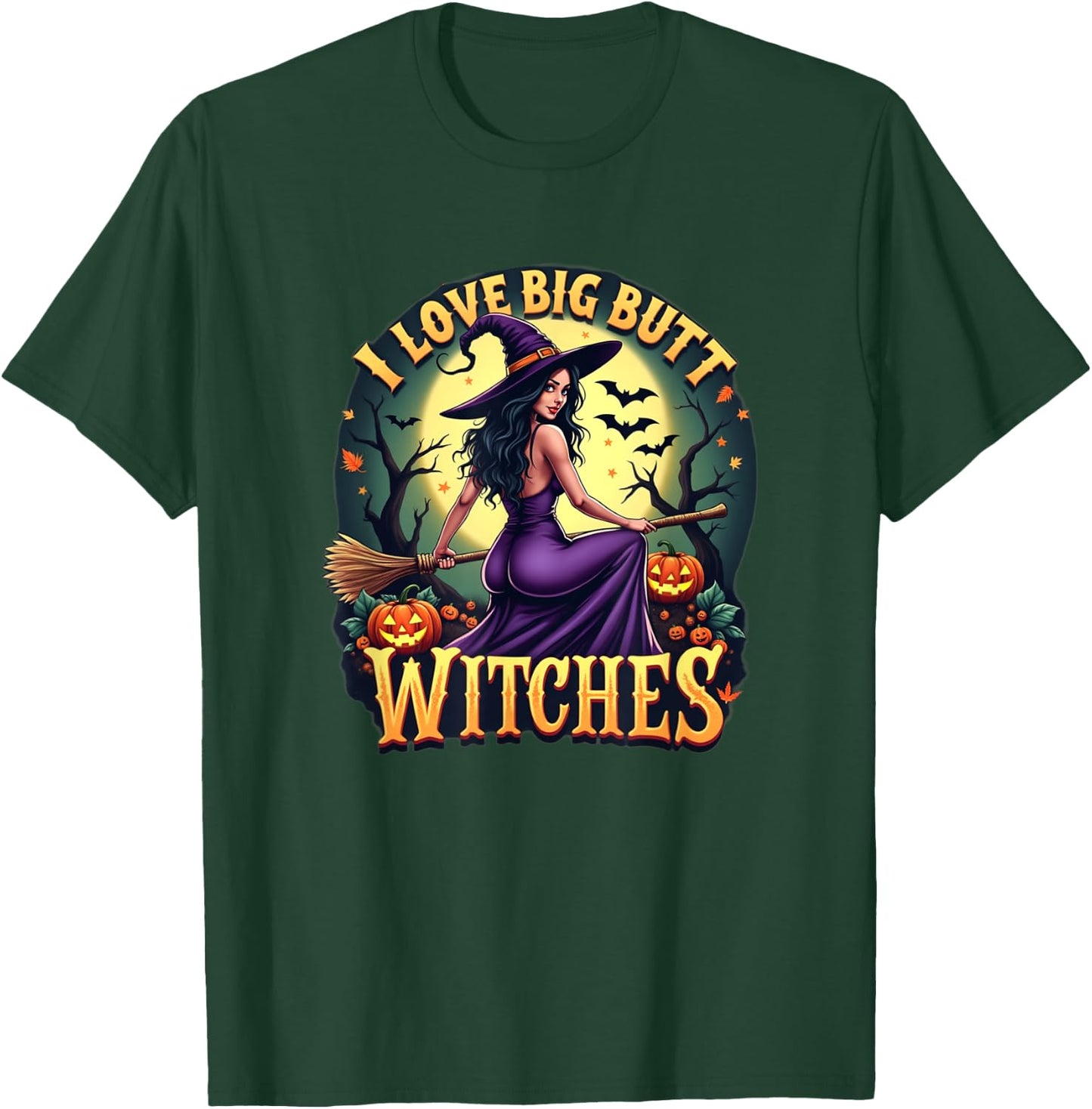 I Love Big Butt Witches - Adult Humor for Funny Halloween T-Shirt - T-Shirt | Forest