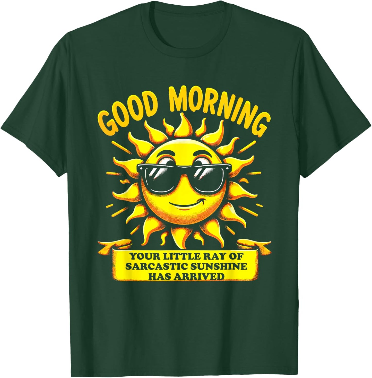 Good Morning Your Little Ray of Sarcastic Sunshine Has Men Women Kids T-Shirt - T-Shirt | Forest