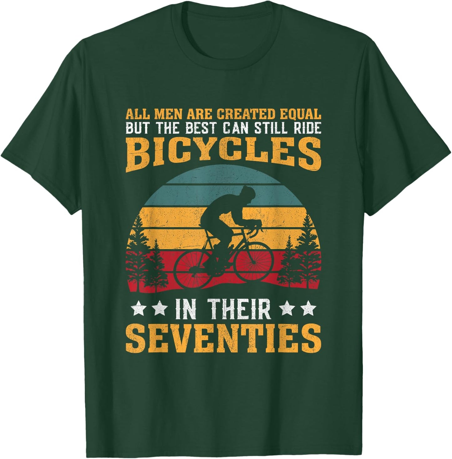 Bike - All Men Equal But the Best Ride Bicycles Seventies T-Shirt - T-Shirt | Forest
