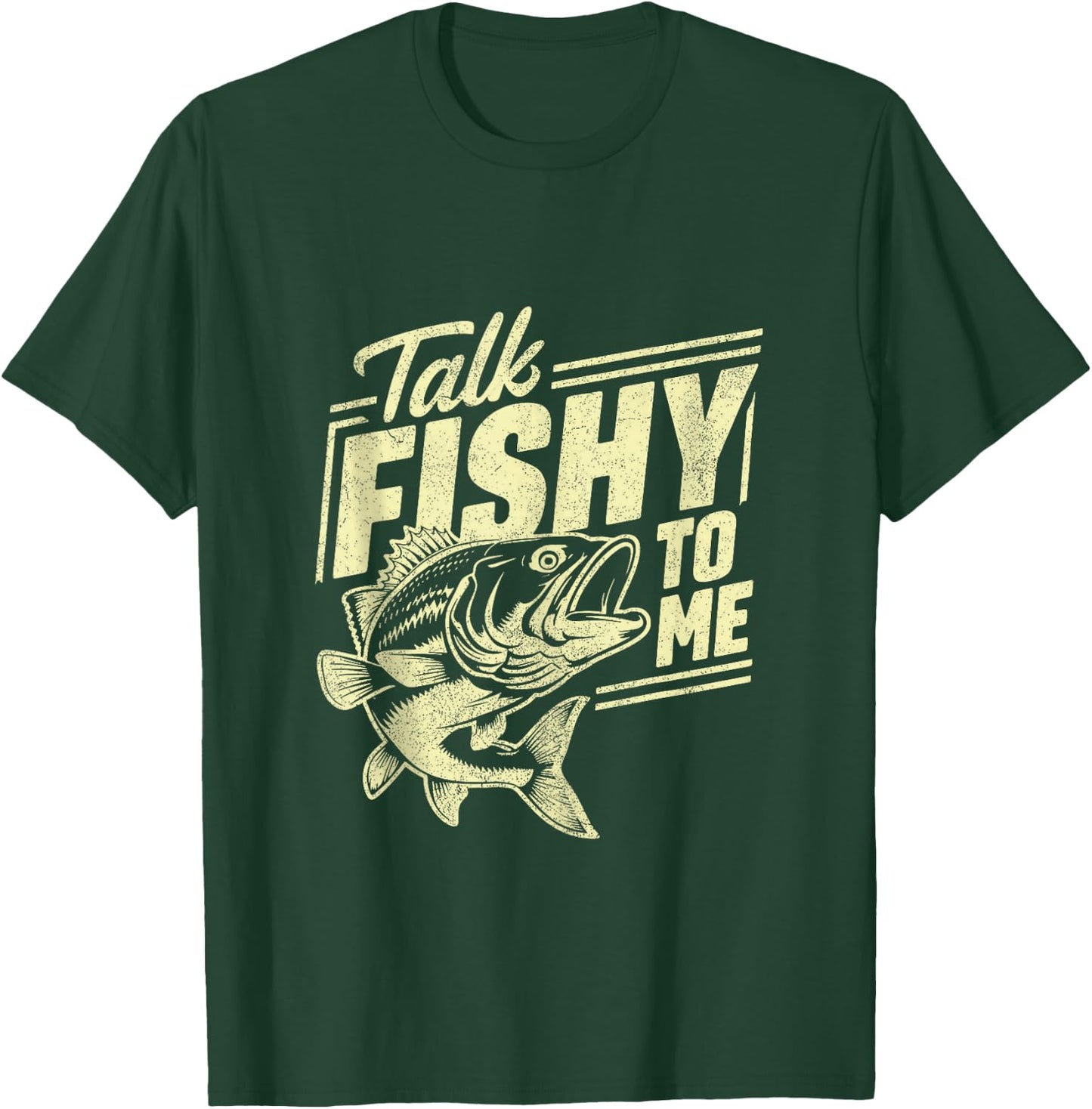 Talk Fishy to Me Fishing T-Shirt - T-Shirt | Forest