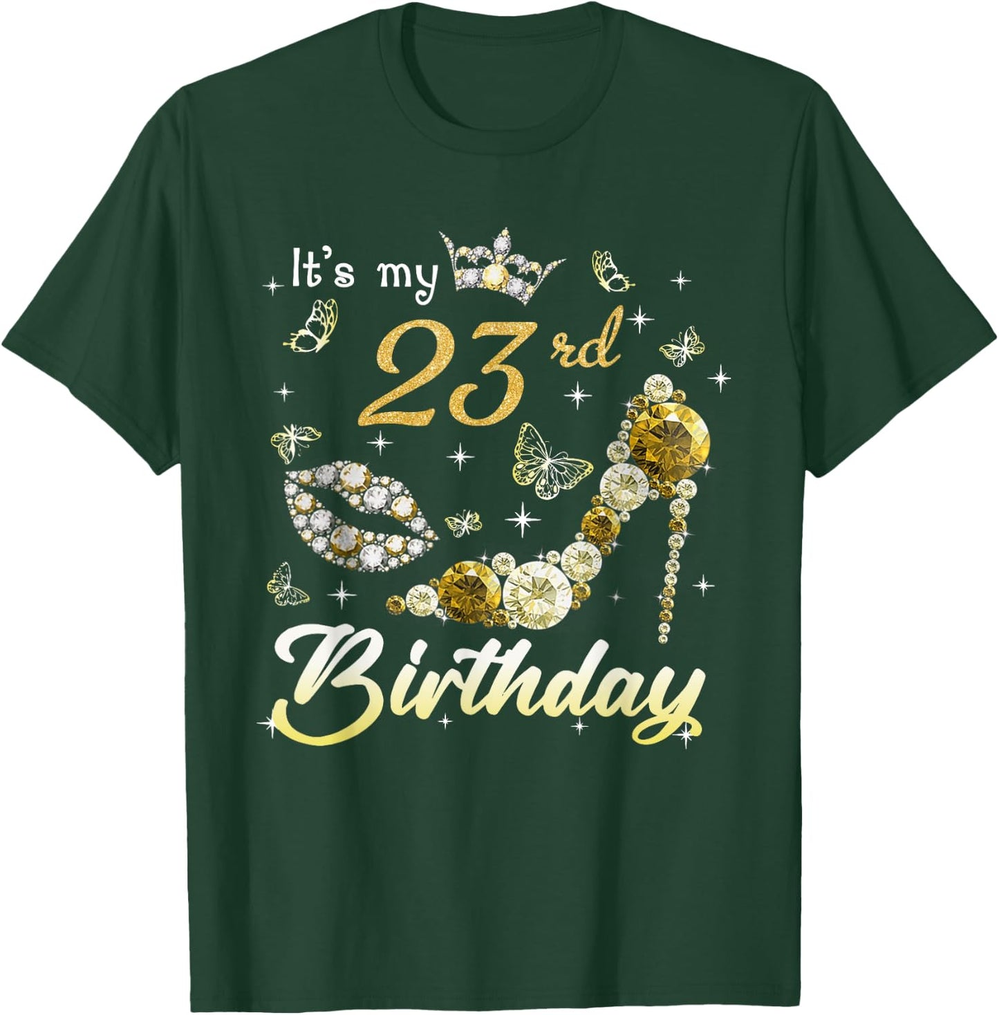It's My 23rd Birthday Queen 23 Year Old Crown Gold High Heel T-Shirt - T-Shirt | Forest