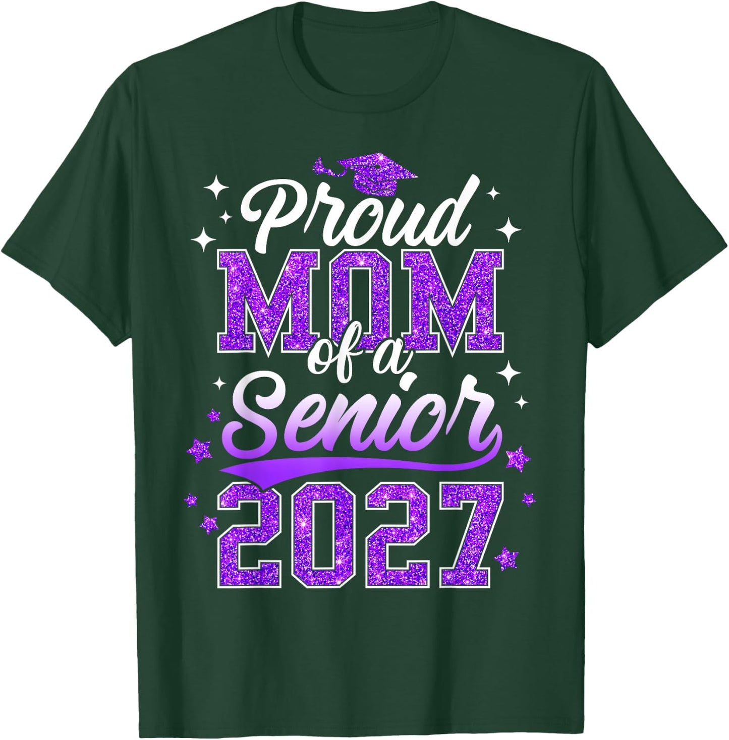 Proud Mom of A Senior 2027 Class of 2027 Graduate T-Shirt - T-Shirt | Forest