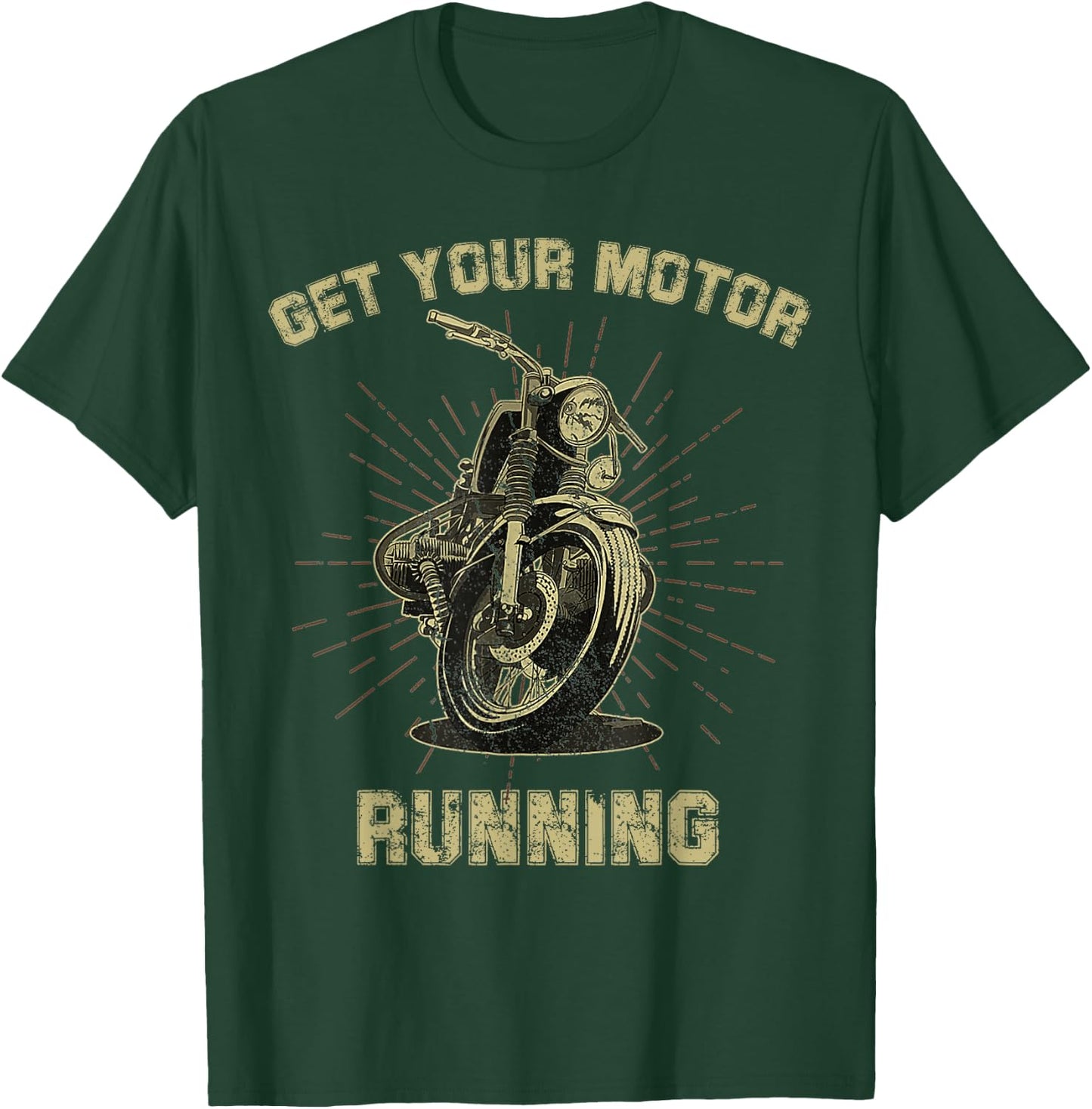 Get Your Motor Running T-Shirt - T-Shirt | Forest