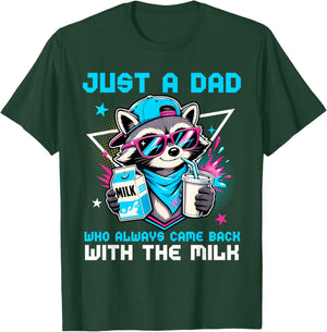 Just A Dad Who Always Came Back with The Milk Raccoon Father T-Shirt - T-Shirt | Forest