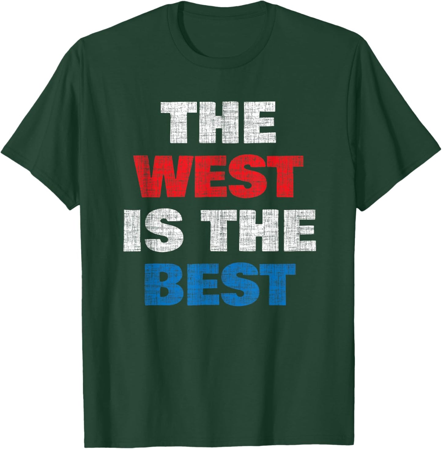 The West is the Best T-Shirt - T-Shirt | Forest