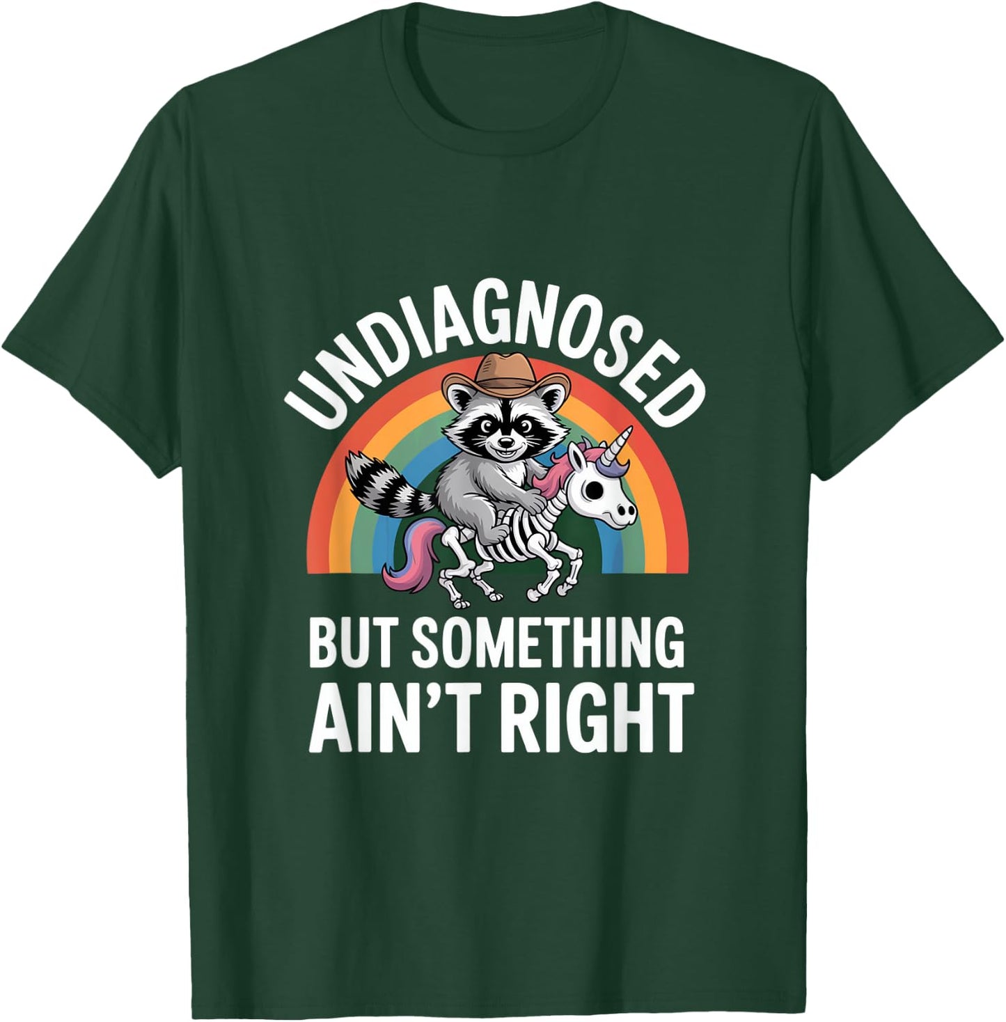 Undiagnosed But Something Ain't Right Raccoon Mental Health T-Shirt - T-Shirt | Forest