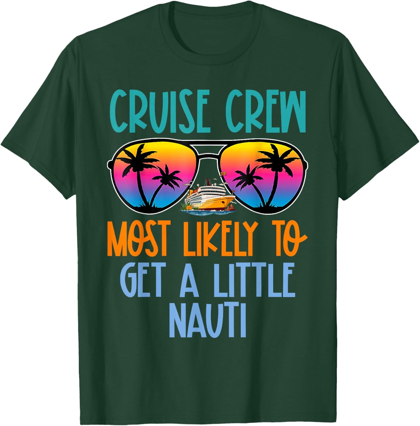 Cruise Crew Most Likely to Get A Little Nauti Retro T-Shirt - T-Shirt | Forest