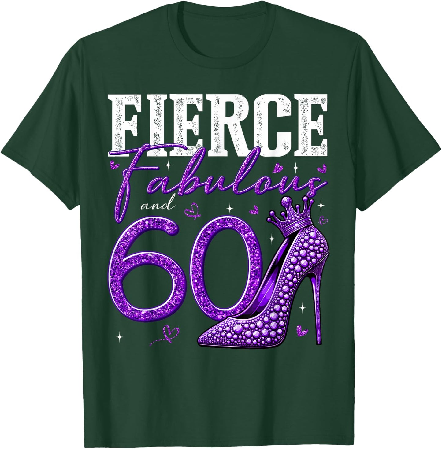 60th Birthday Fierce Fabulous and 60 Year Old Gifts Heels T-Shirt - T-Shirt | Forest