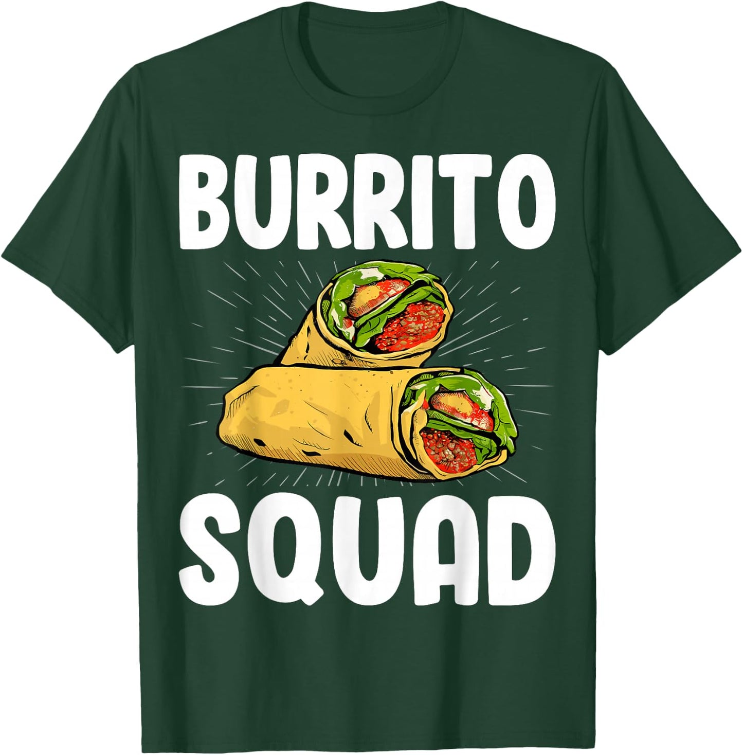 Burrito Squad - Funny Mexican Food Burritos Lover Gifts T-Shirt - T-Shirt | Forest