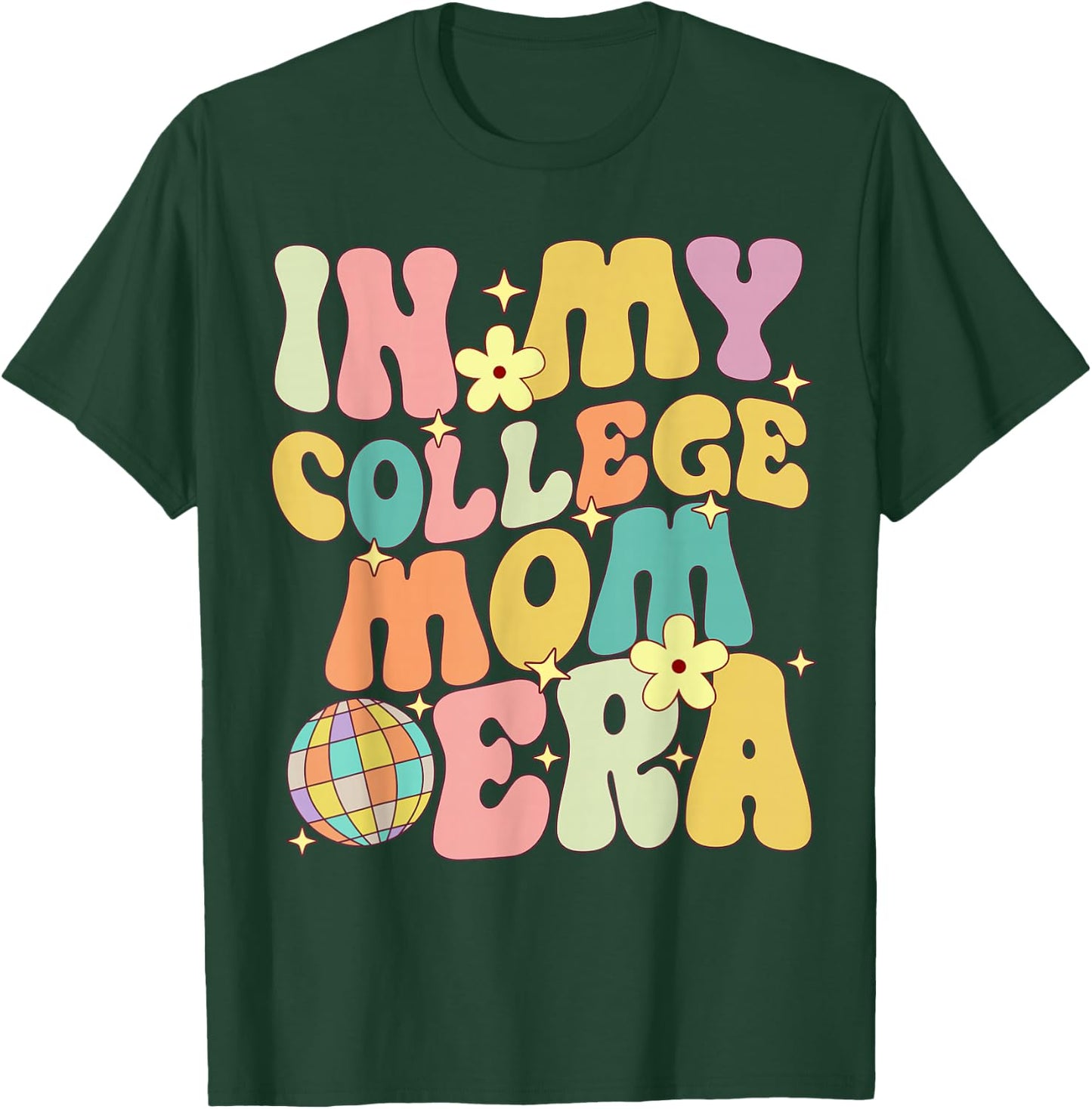 In My College Mom Era College Graduation for Mom T-Shirt - T-Shirt | Forest