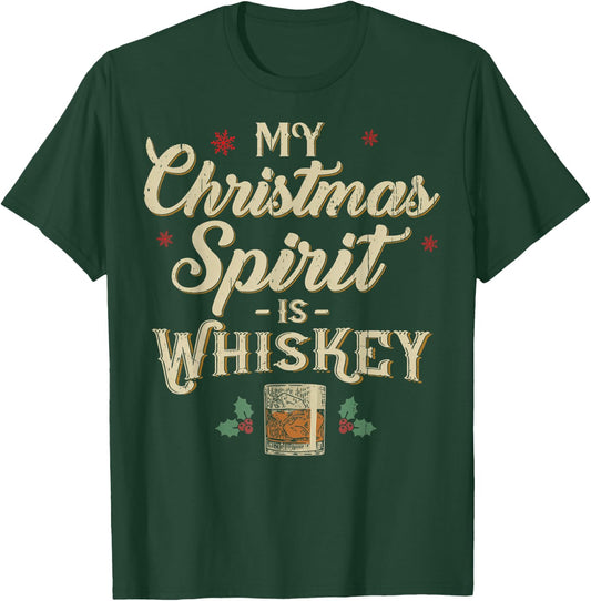 Whiskey Is My Christmas Spirit Drinking Xmas Liquor Drinker T-Shirt - T-Shirt | Forest