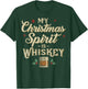 Whiskey Is My Christmas Spirit Drinking Xmas Liquor Drinker T-Shirt - T-Shirt | Forest