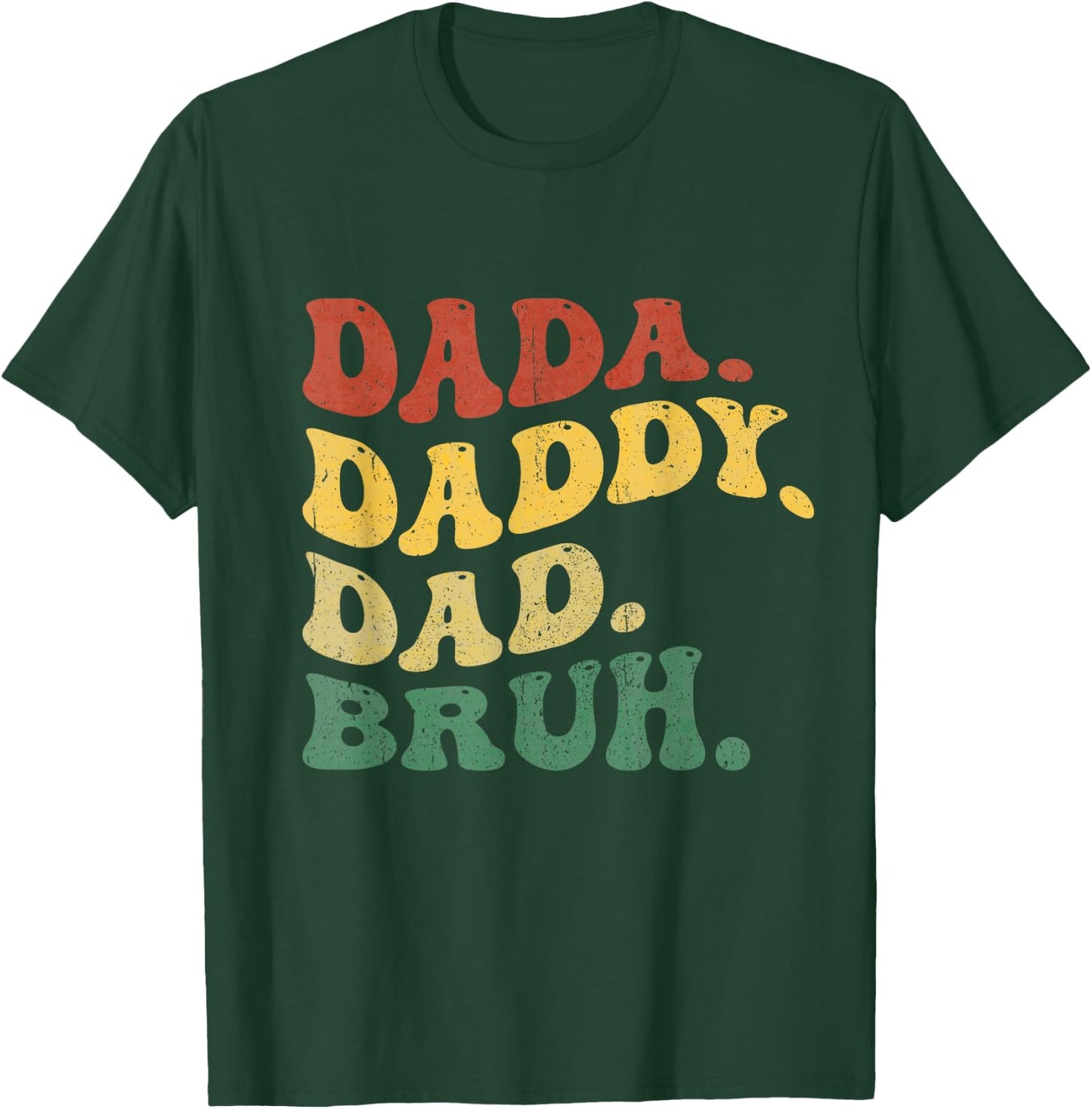 Dada Daddy Dad Bruh Father's Day 2026 Boy Dad Husband Men T-Shirt - T-Shirt | Forest
