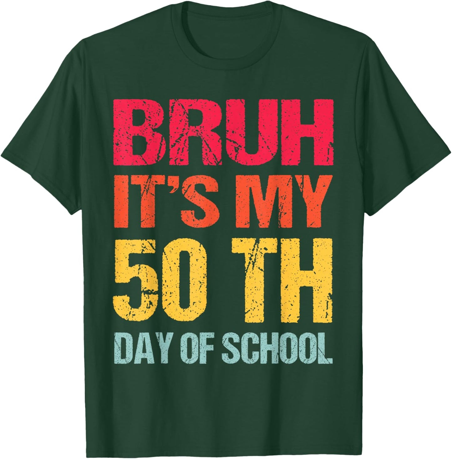Bruh 50 days Happy 50th Day of School Teacher Students kids T-Shirt - T-Shirt | Forest