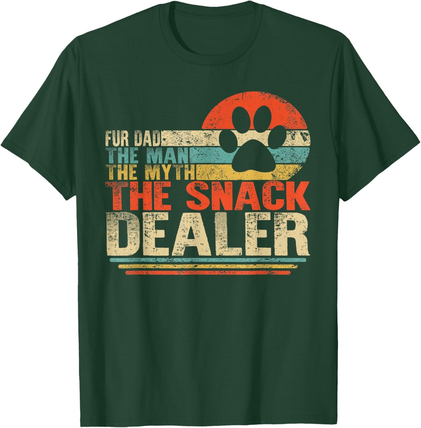 Dog Fathers Day Fur Dad The Man The Myth The Snack Dealer T-Shirt - T-Shirt | Forest