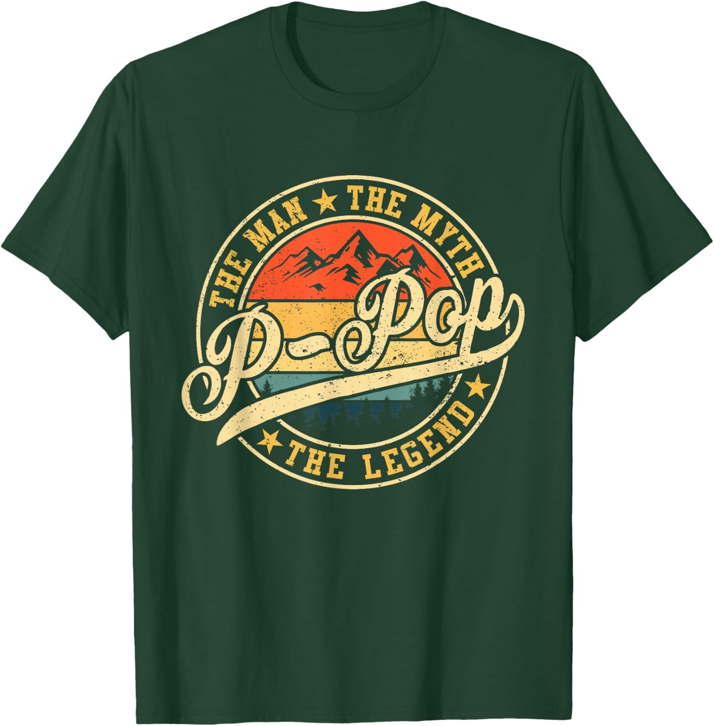P-pop The Man The Myth The Legend Funny Father's Day T-Shirt - T-Shirt | Forest