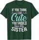 If You Think I'm Cute You Should See My Sister Vintage T-Shirt - T-Shirt | Forest