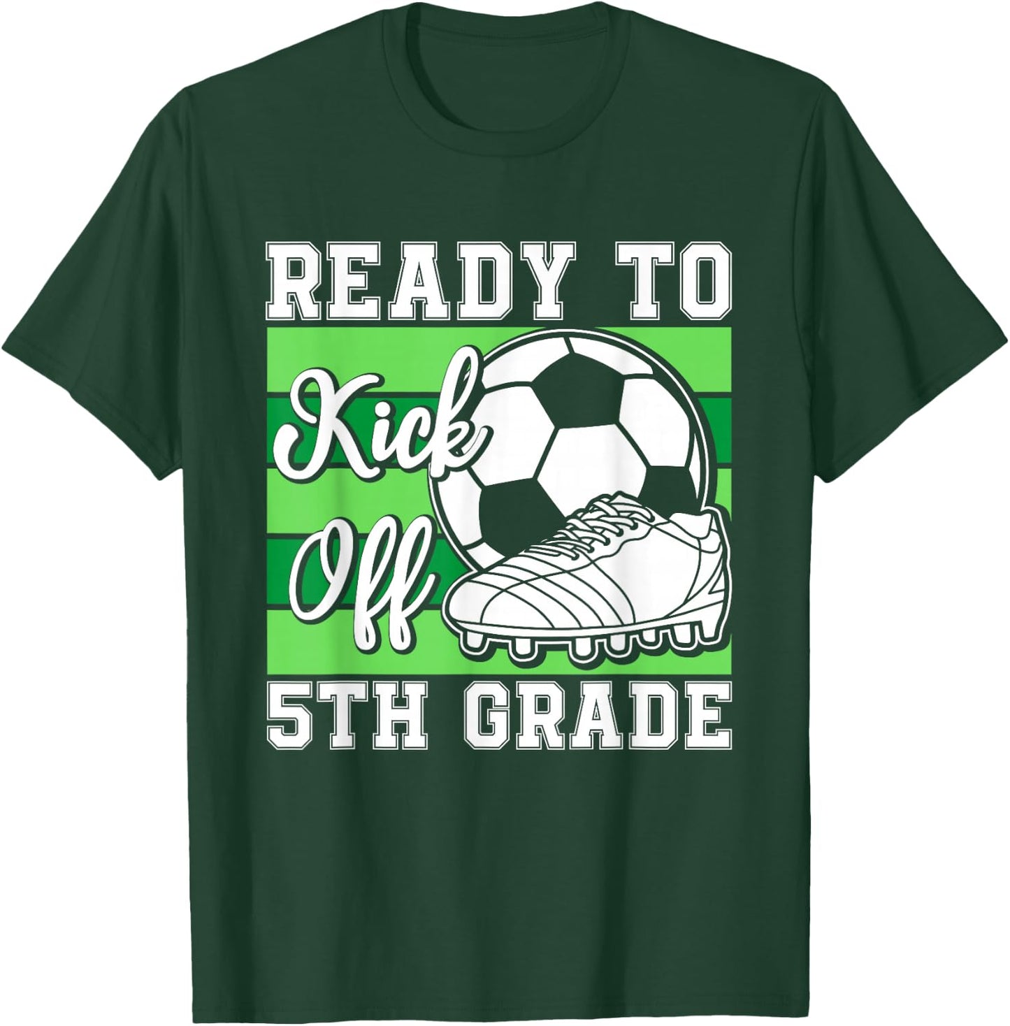 Ready To Kick Off 5th grade Soccer Boys Funny Soccer Player T-Shirt - T-Shirt | Forest