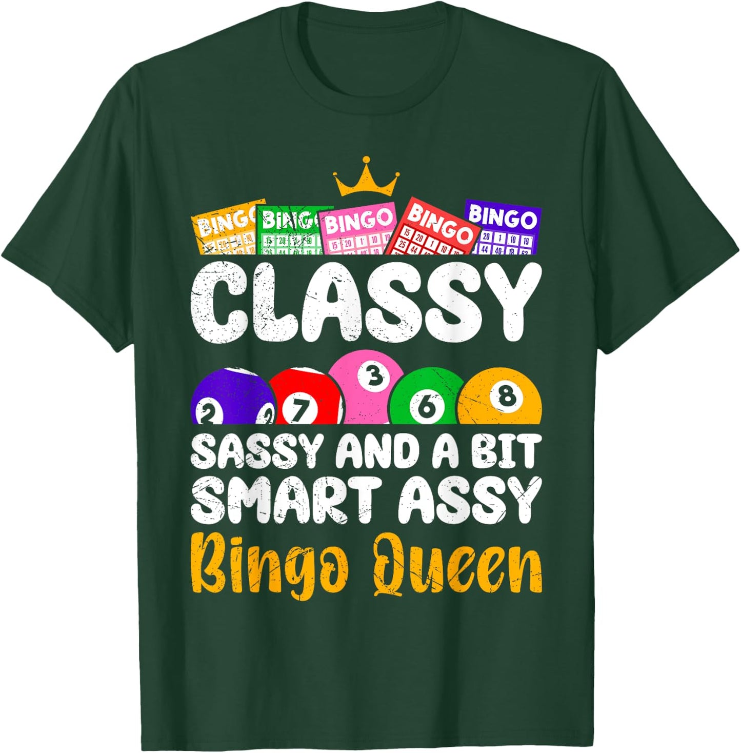 Bingo Player CLASSY SASSY AND A BIT SMART ASSY BINGO QUEEN T-Shirt - T-Shirt | Forest