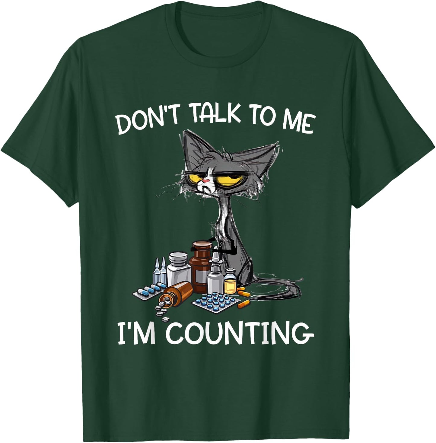 Don't Talk to Me I'm Counting Funny Cat Pharmacy Tech T-Shirt - T-Shirt | Forest