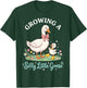 Growing A Silly Little Goose T-Shirt - T-Shirt | Forest