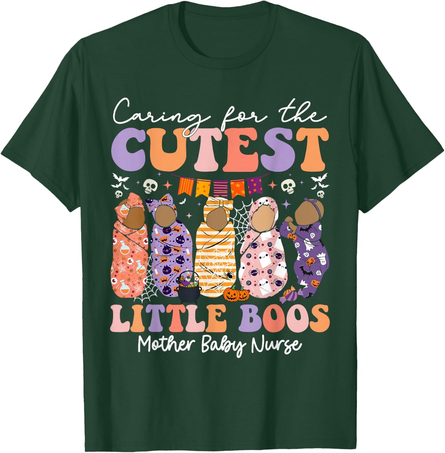 Caring For The Cutest Boos Mother Baby Nurse Halloween T-Shirt - T-Shirt | Forest
