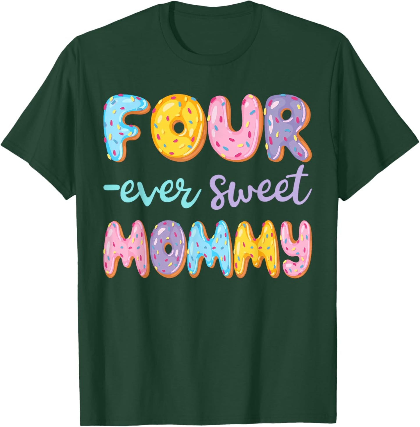 Four Ever Sweet Mommy Donut Lover 4Th Birthday Kids T-Shirt - T-Shirt | Forest