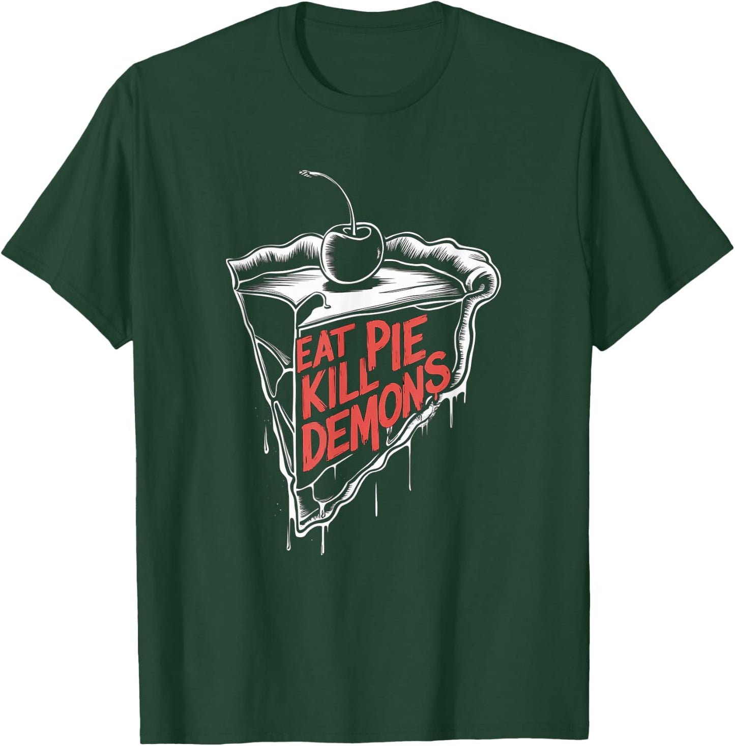Eat Pie Kill Demons - Supernatural Inspired T-Shirt - T-Shirt | Forest