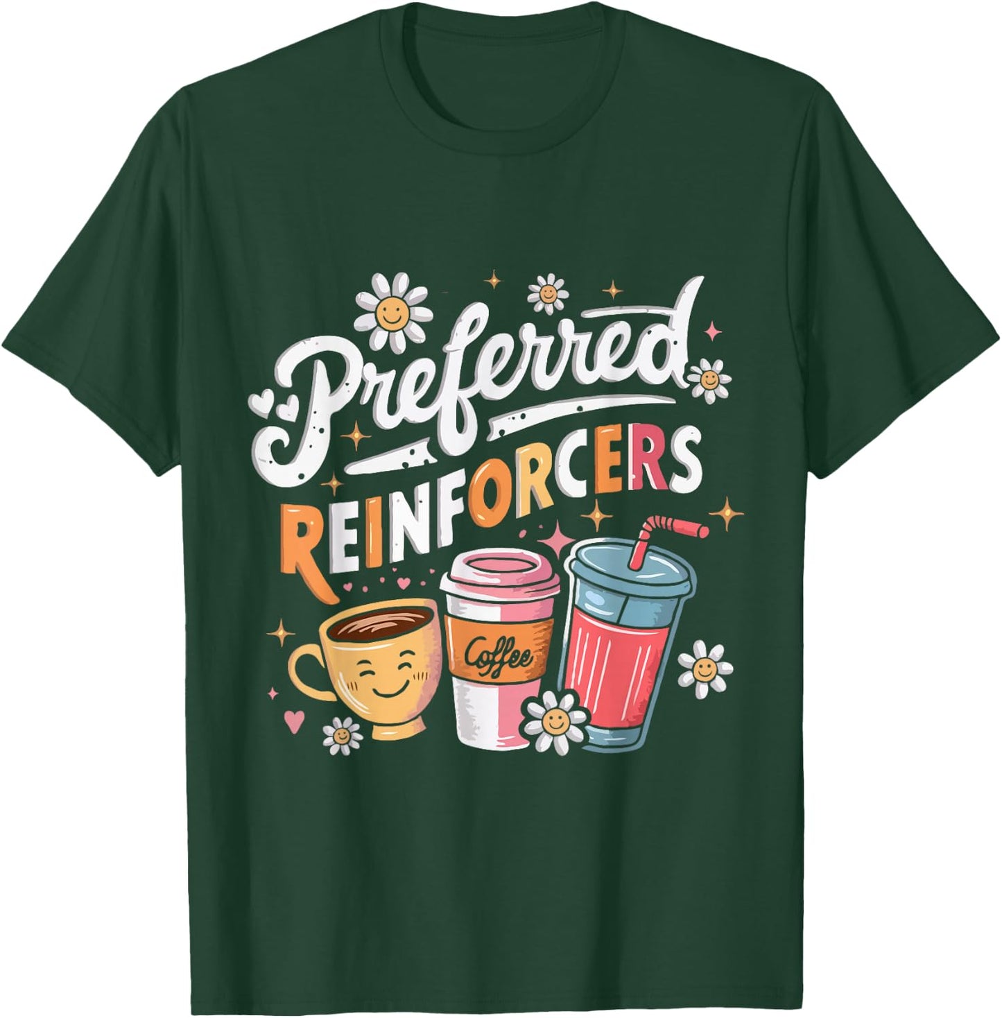 Preferred Reinforcers ABA Therapist ABA Therapy T-Shirt - T-Shirt | Forest