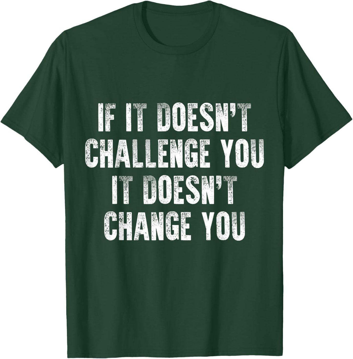 Inspirational & Motivational Quote For Workout Gym & Fitness T-Shirt - T-Shirt | Forest