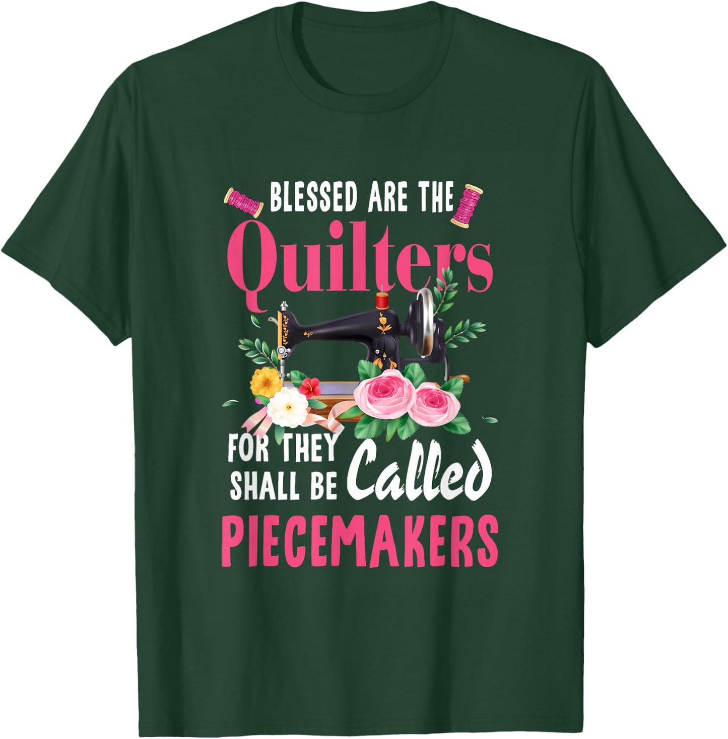 Quilting Blessed Are The Quilters Piecemakers Handyman T-Shirt - T-Shirt | Forest