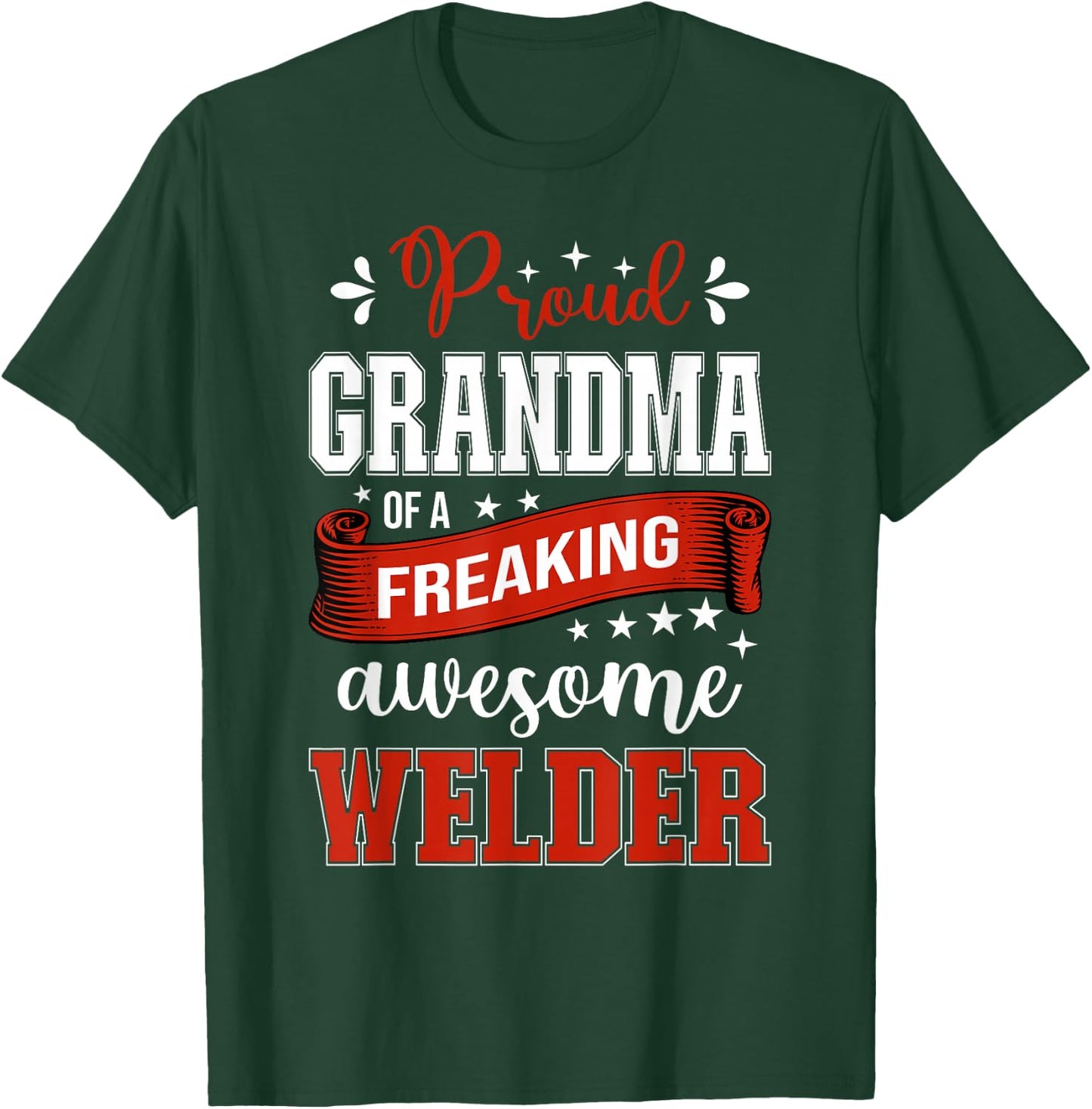 proud Grandma of a freaking awesome Welder T-Shirt - T-Shirt | Forest