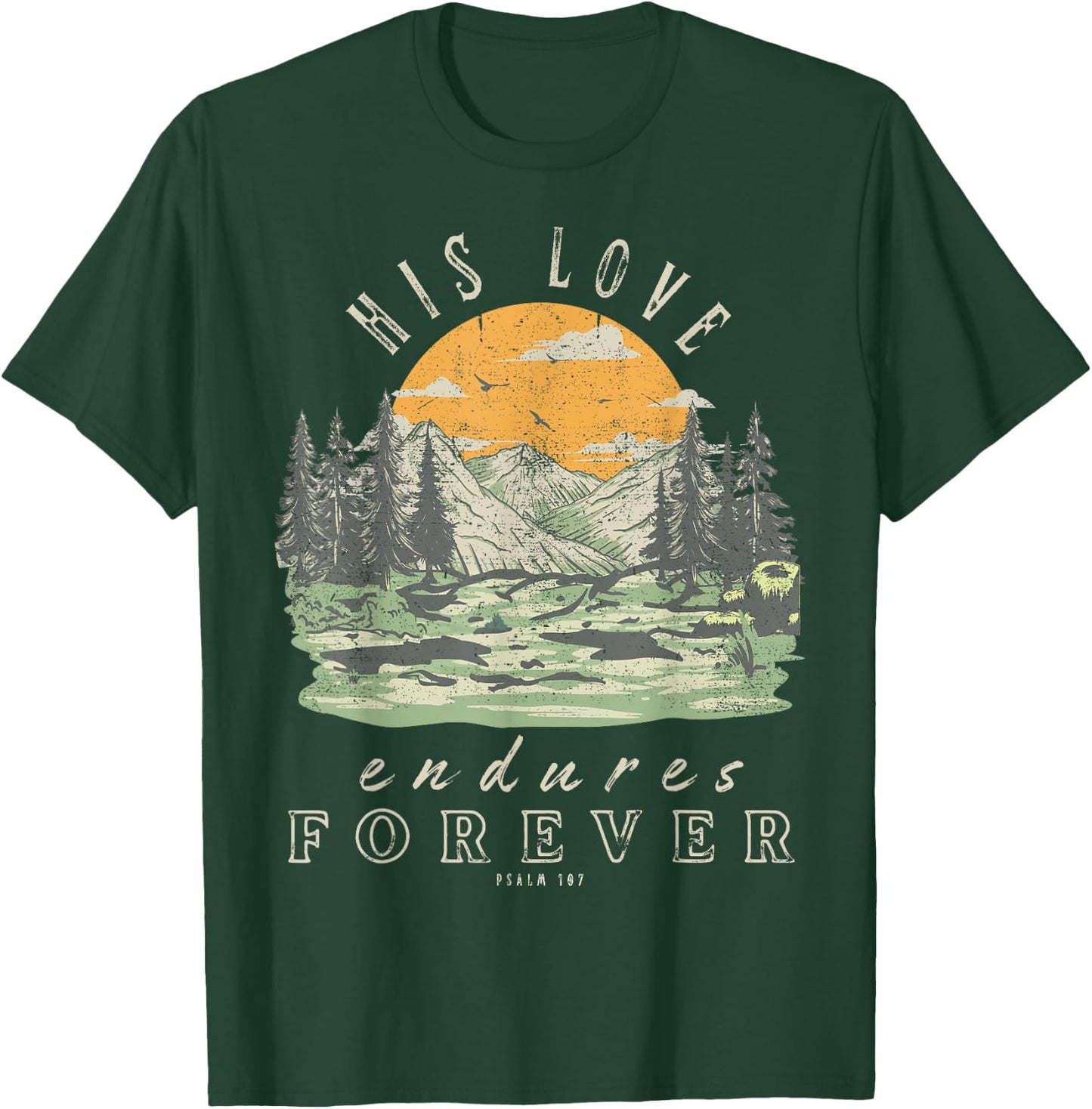 His Love Endures Forever Psalm 107 Boho Christian Bible T-Shirt - T-Shirt | Forest