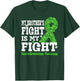 My Brother's Fight is My Fight Neurofibromatosis Awareness T-Shirt - T-Shirt | Forest