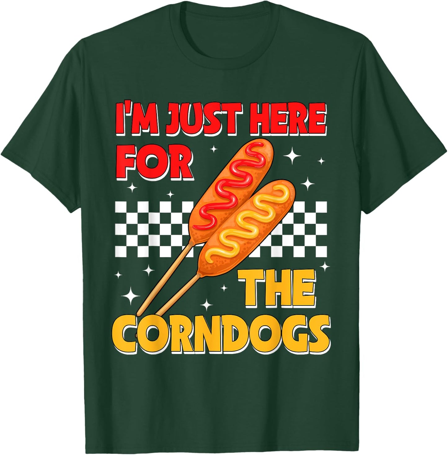 I'm Just Here For The Corn Dogs State Fair Corndog Lover T-Shirt - T-Shirt | Forest