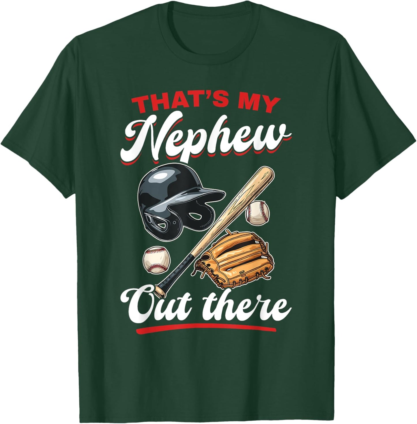 Baseball Player Game Day That's My Nephew Out There T-Shirt - T-Shirt | Forest
