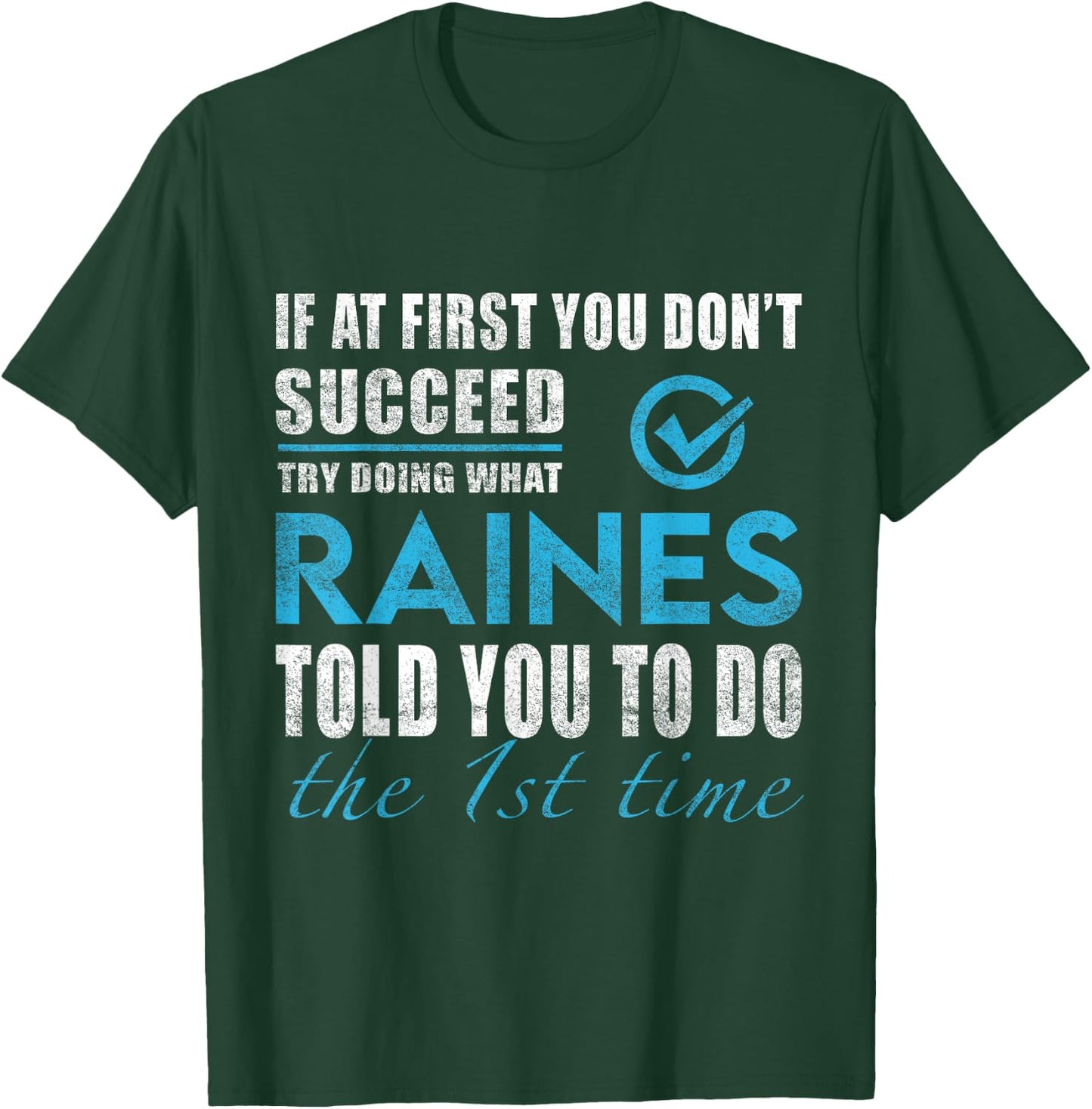 Raines Name - Try What Raines Told You To Do T-Shirt - T-Shirt | Forest