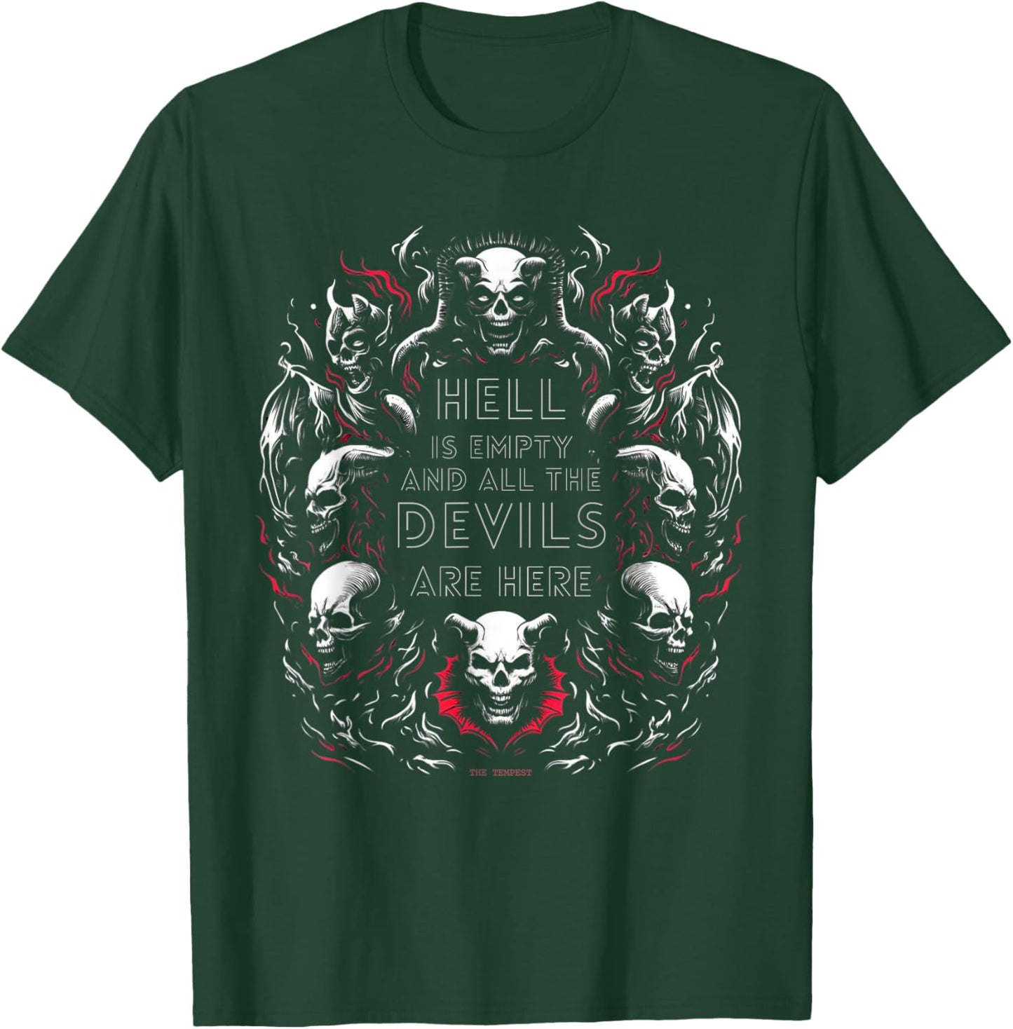 Hell is Empty, All the Devils are Here - Shakespeare Quote T-Shirt - T-Shirt | Forest