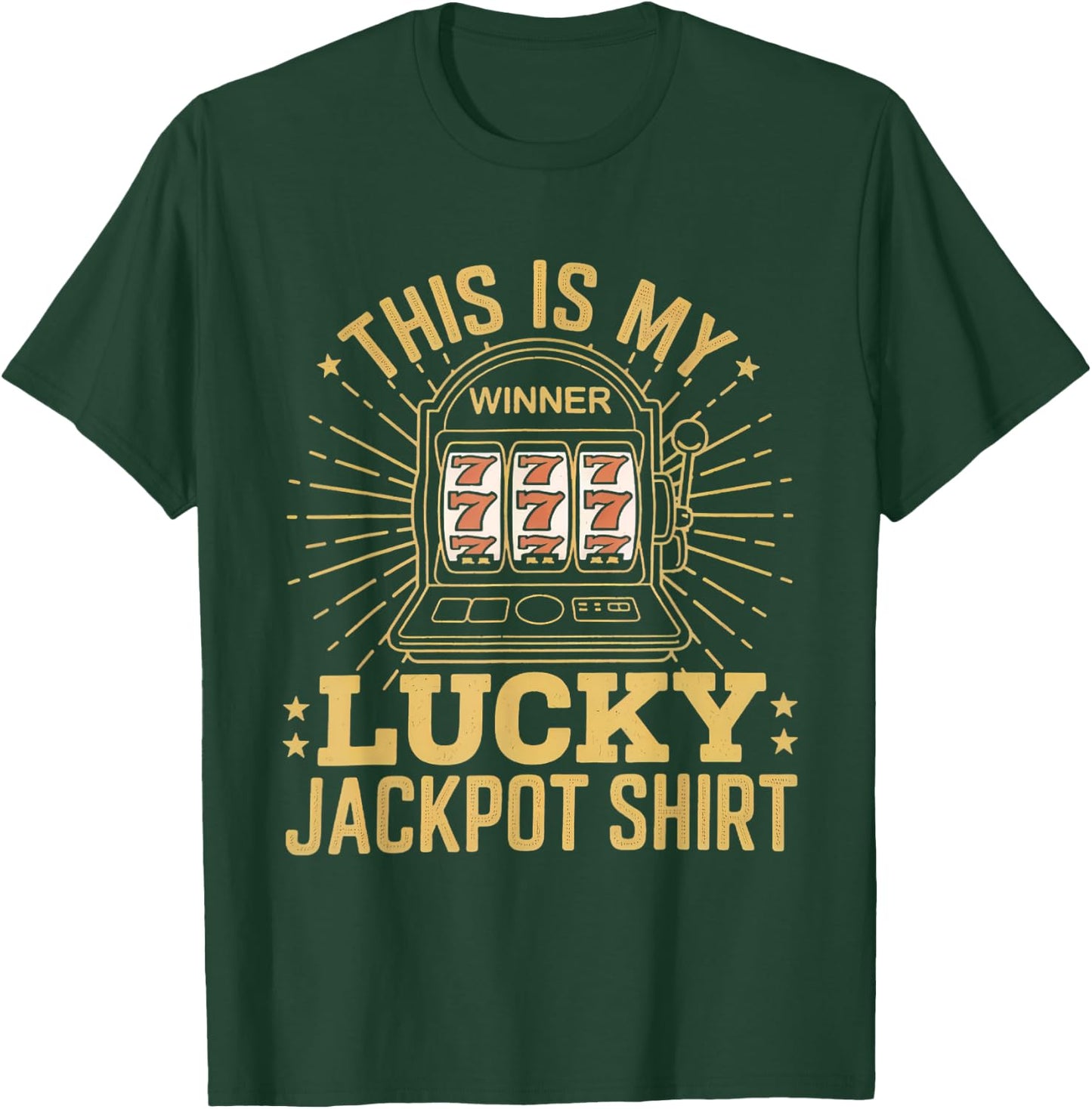 This Is My Lucky Jackpot Shirt Slot Machine Casino Men Women T-Shirt - T-Shirt | Forest