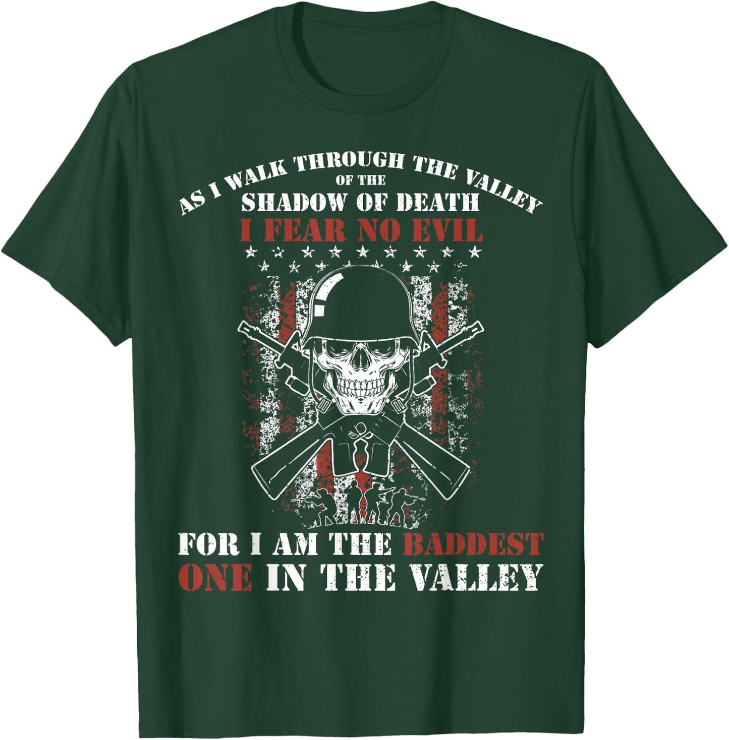 Baddest In The Valley Military Veteran Soldier Warrior Gift T-Shirt - T-Shirt | Forest