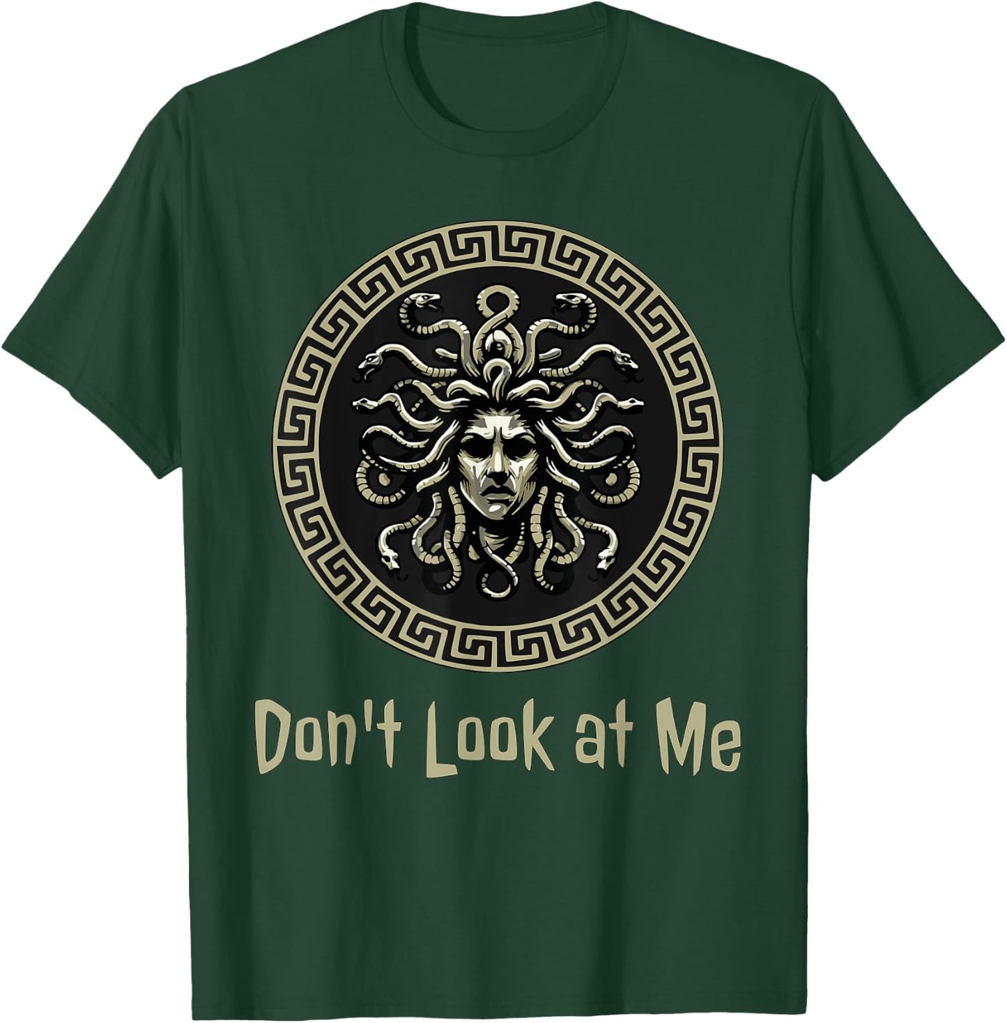Don't Look at Me Medusa Funny Greek Mythology T-Shirt - T-Shirt | Forest
