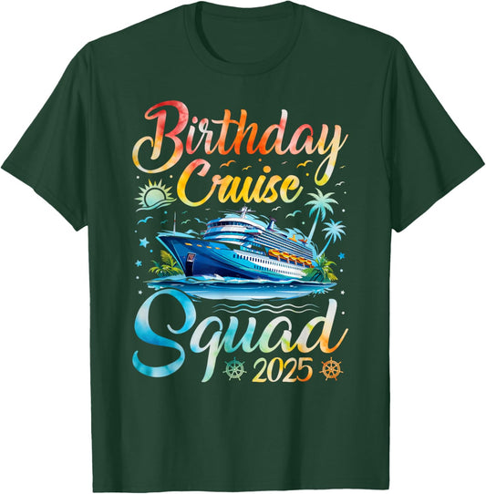 Birthday Cruise Squad 2025 Cruise Birthday Party Vacation T-Shirt - T-Shirt | Forest