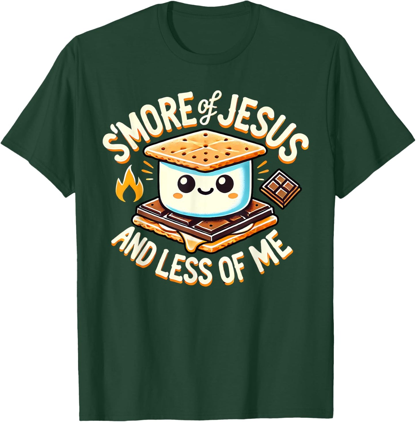 S'More Jesus Less of Me T-Shirt - T-Shirt | Forest