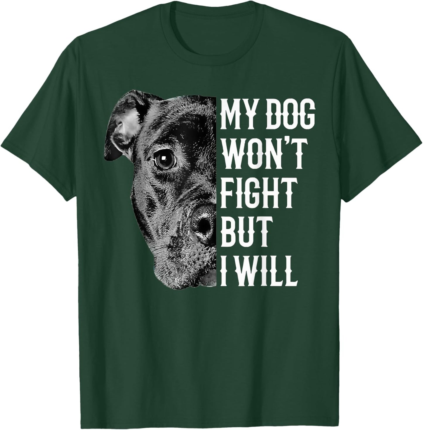 My Dog Won't Fight But I Will Funny Pitbull Dog Lover Women T-Shirt - T-Shirt | Forest