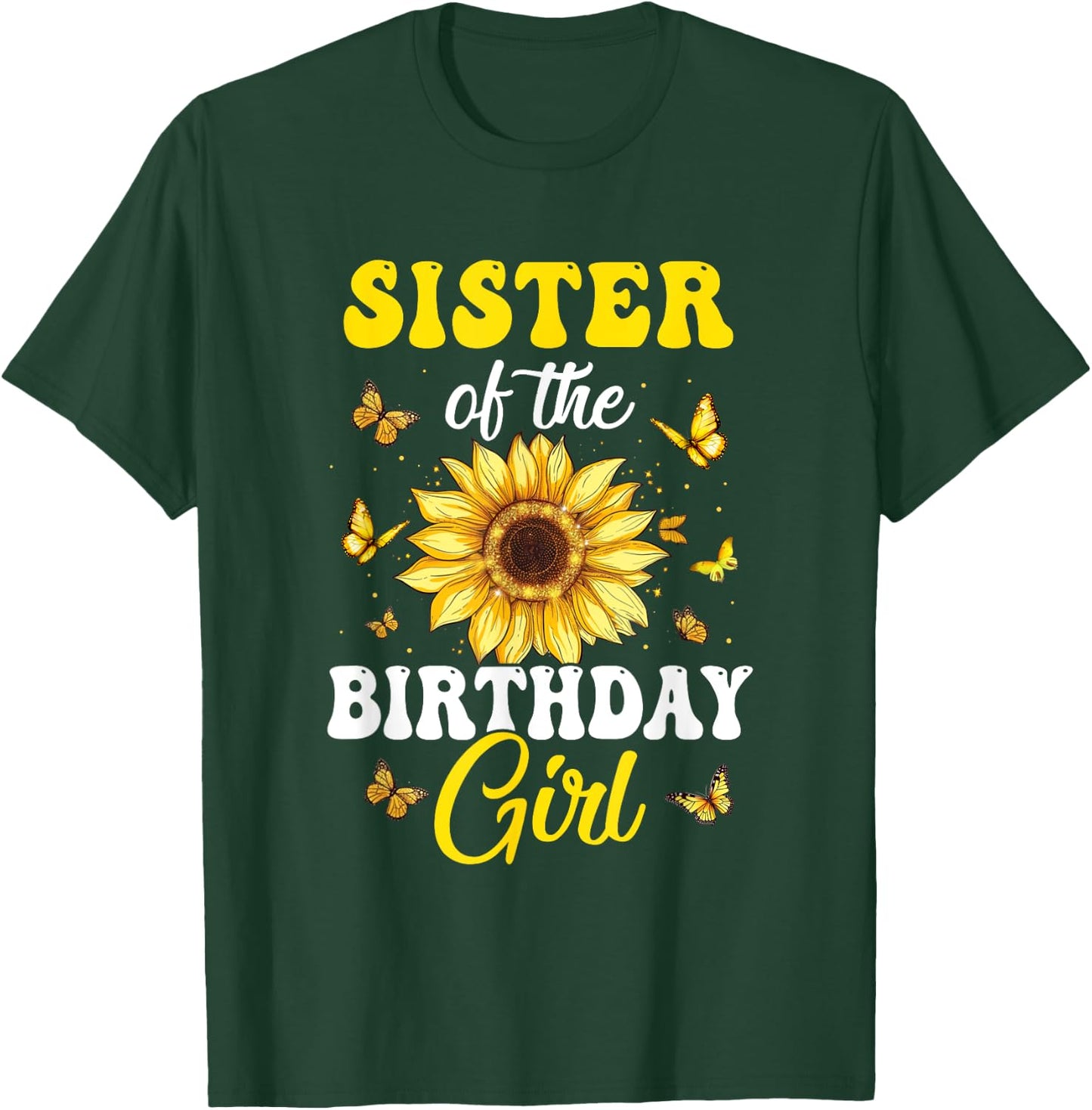 Sister Of The Birthday Girl Sunflower Party Family Matching T-Shirt - T-Shirt | Forest