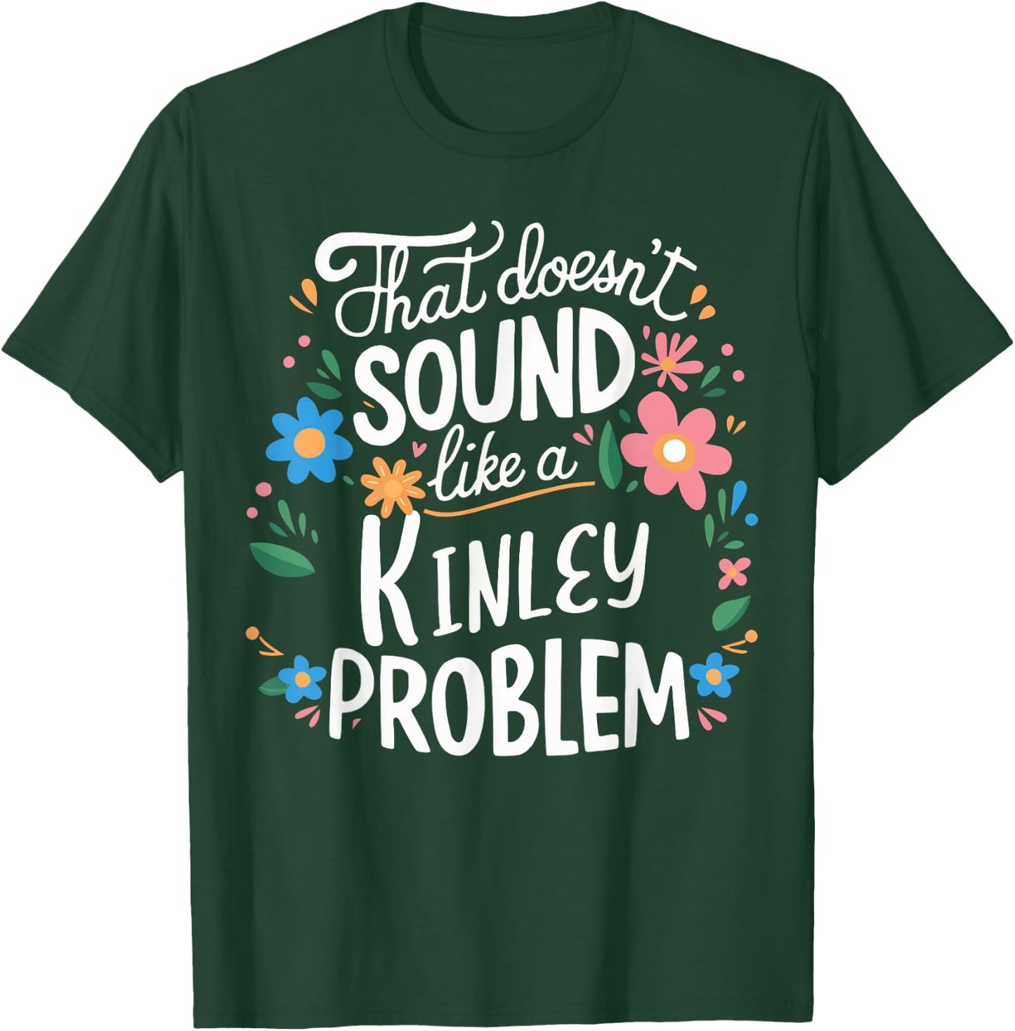 Kinley Personalized Cute Flower Girls Kinley Name T-Shirt - T-Shirt | Forest